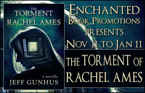 The Torment of Rachel Ames by Jeff Gunhus
