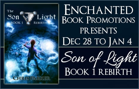The Son of Light Book 1: Rebirth by Chris Parker