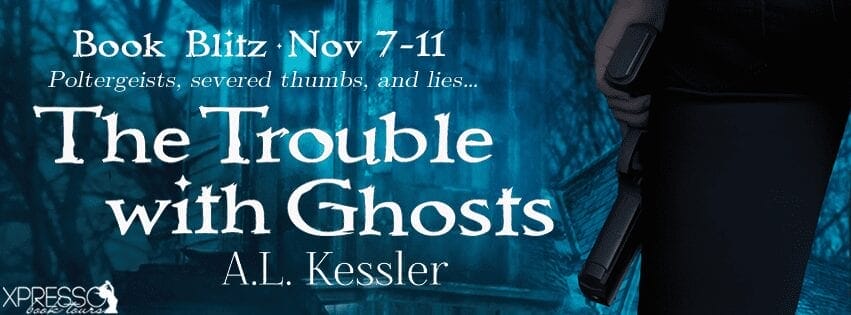 The Trouble with Ghosts by A.L. Kessler