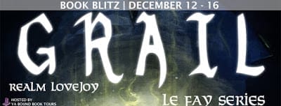 Grail (Le Fay #3) by Realm Lovejoy