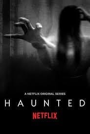 Haunted Review: An Entertaining Horror Docu-Drama on Netflix