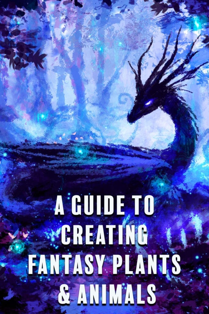 A Guide to Creating Fantasy Plants and Animals