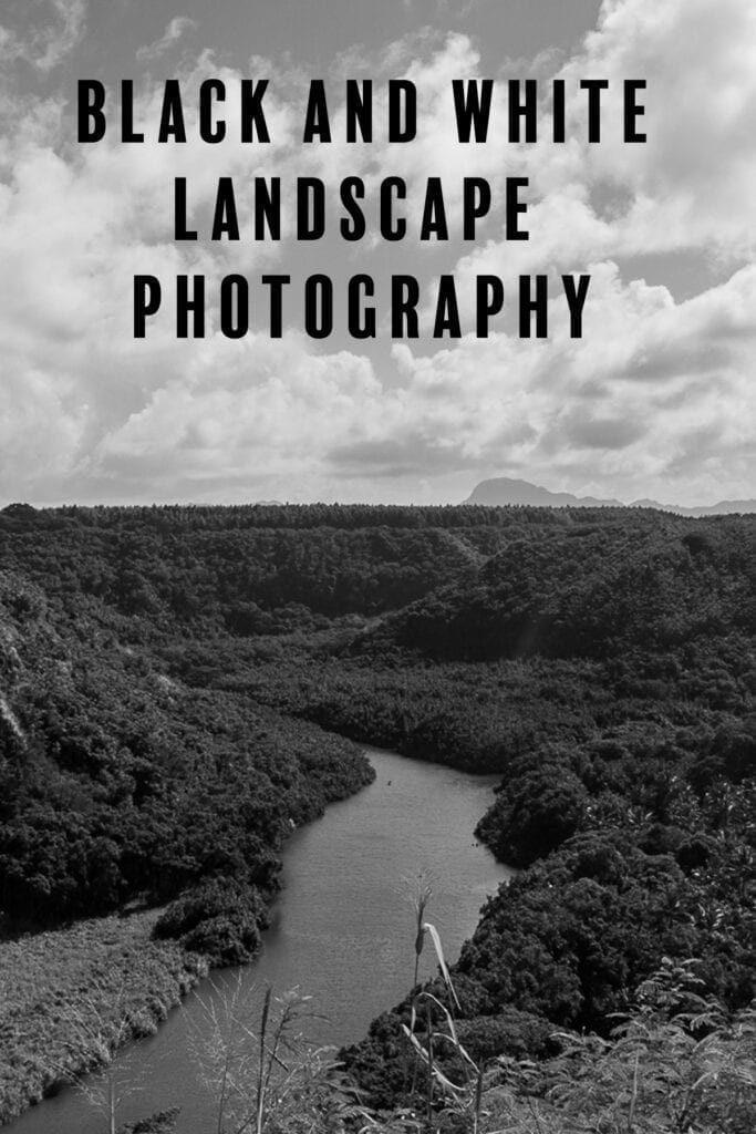 Black and white landscape photography tips