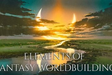 Elements of Fantasy Worldbuilding